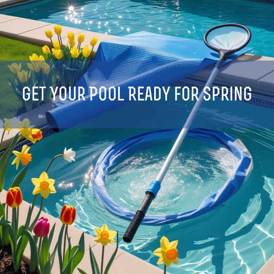 How to Get Your Pool Ready for Spring: The Ultimate Guide