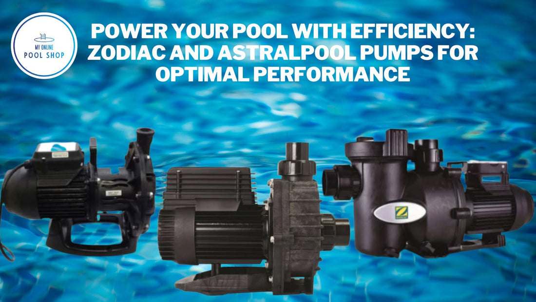 Power Your Pool with Efficiency: Zodiac and AstralPool Pumps for Optimal Performance